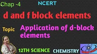 CLASS-12 CHEMISTRY NCERT CHEP-4 Topic-Application of d-block elements By ALPA PARMAR 