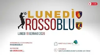 LUNEDI ROSSOBLU 19 GENNAIO 2026