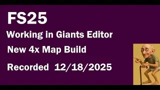 FS25 Giants Editor new 4xMap Build 12~18~2025