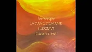 Tashesque - LD2MV [Acoustic Demo]