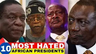 Top 10 Most Hated African Presidents