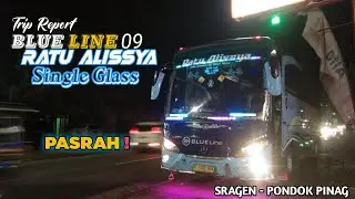 Trip Report Blue Line 09 ll Pasrah ‼️Sragen - Jakarta