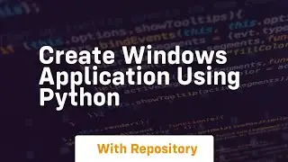 create windows application using python