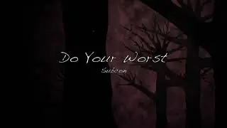 Subcon - Do Your Worst [Official Lyric Video]