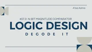 #07.3-  Logic Design - n-Bit Magnitude Comparator 