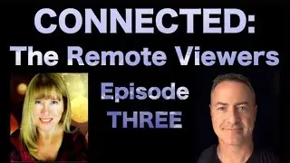 CONNECTED: The Remote Viewers EPISODE 3, remote viewing, clairvoyance, psychic, ESP  documentary