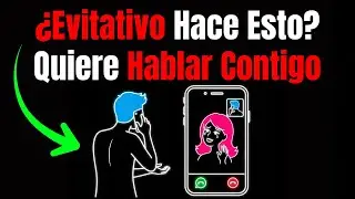 Si un Evitativo Hace Estas 9 Cosas, Se Está Preparando para Hablarte | Psicología Apego Evitativo