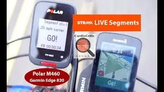 Live Strava Segments - Polar M460 & Garmin Edge 820 (520, 1000, 1030)