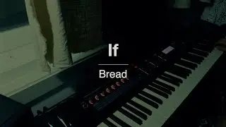 If - Bread - piano cover - Jaeyong Kang