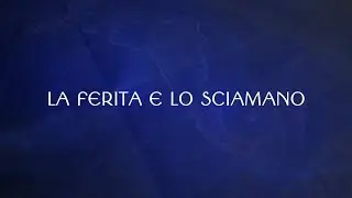 La Ferita e lo Sciamano - Racconto integrale