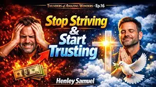 Stop Striving & Start Trusting | Thunders of Amazing Wonders | Episode 16 | Motivational Devotions |