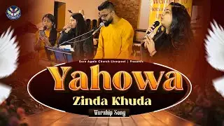 Yahowa Zinda Khuda ||  LIVE WORSHIP SONG BY BORN AGAIN CHURCH LIVERPOOL || MASIH SONG 2026 ||