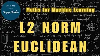 L2 Norm or Euclidean Distance | Maths for Machine Learning (Ep. 02)