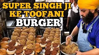 Toofan Singh Ji ka TRIPLE LAYER BURGER ₹ 40 Only | Sardar ji ka Giant Burger | Street Food India