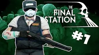 The Final Station: Flaming Zombie Train Ride to Hell (Let's Play The Final Station Gameplay)