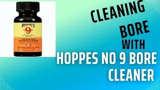 Cleaning the bore with Hoppes no 9 bore cleaner