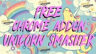 Merch by Amazon - Unicorn Smasher Free Google Chrome Research Chrome Extension