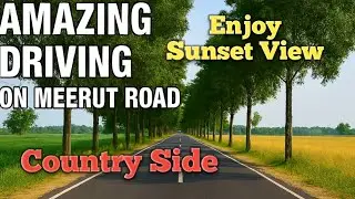 Amazing Drive On Meerut Road, passing through Guldhar & Duhai RRTS , Visit Country Side Sunset View