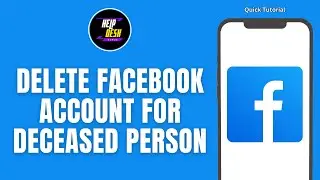 How To Delete Facebook Account For Deceased Person