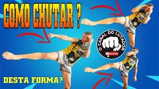 📣COMO CHUTAR ? MUAY THAI | KICKBOXING, A Grande D&uacute;vidas Dos Lutadores.
