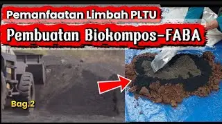 Making Biocompost - FABA from Steam Power Plant Waste, Part 2