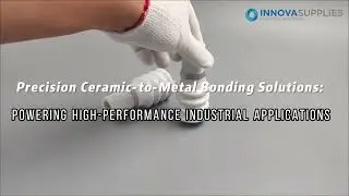 Precision Ceramic to Metal Bonding Solutions