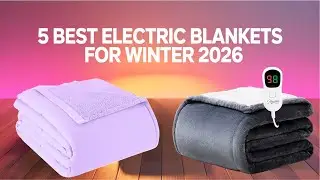 5 Best Electric Blankets for Winter 2026 – Top Picks & Reviews