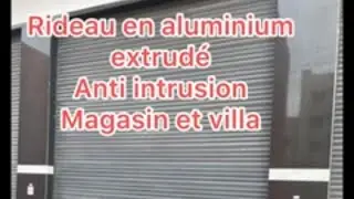 Rideau extrudés pour les magasin et villas -anti intrusion-