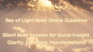 Ray of Light Silent Reiki Session
