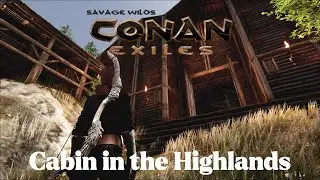 Conan Exiles - Update Server Session Teil 3 - Savage Wilds - Cabin in the Highlands