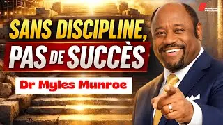 Sans Discipline, Même L’Onction Échoue | Leçon de Leadership du Dr Myles Munroe