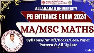 Allahabad University MA/MSc Maths Entrance Exam 2024 Syllabus/Cut Off/Book/Fees/Paper Pattern Update