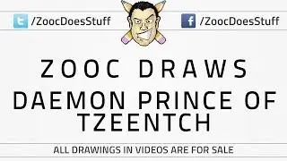 &diams; Zooc Draws - Daemon Prince of Tzeentch (Warhammer)