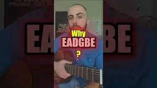 Why Guitar is Tuned in EADGBE (Standard Tuning)