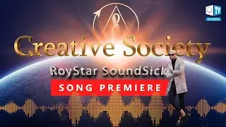 Creative Society &mdash; RoyStar SoundSick. Song Premiere