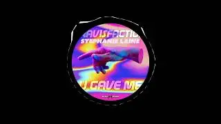Travisfaction & Stephanie Laine - U Gave Me (Original Mix)