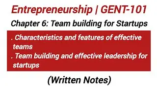 GENT-101 | Team building for Startups | Characteristics and features of effective team | Notes