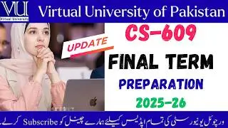 CS 609 Final Term Preparation 2025 - 26
