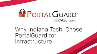 Why Indiana Tech Chose PortalGuard | Infrastructure
