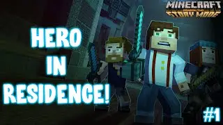 HERO IN RESIDENCE! | Minecraft Story Mode Season 2 - Episode 1