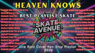 Skate Avenue PH - Rock Cover Non Stop Lyrics - Best Playlist 2026: Heaven Knows, I Need You