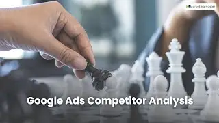 Google Ads Competitor Analysis in Short
