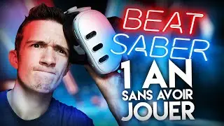 Ne Pas Jouer &agrave; Beat Saber Depuis 1 an, &ccedil;a fait quoi ? 