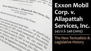 Exxon Mobil Corp. v. Allapattah Services - The New Textualists & Legislative History