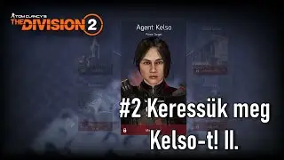 The Division 2  #2 Keressük meg Kelso-t! II.