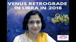 Venus Retrograde in Libra from 6th October and its effect on Lagna