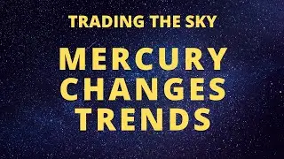 How to Catch the Trend Change || Trading the Sky Part 4 || Mercury Changes Trends