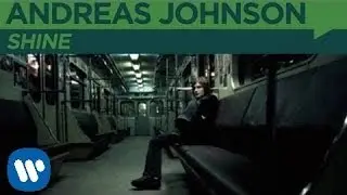 Andreas Johnson - Shine (Official Music Video)