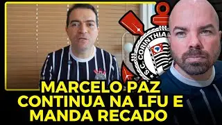 MARCELO PAZ MANDA RECADO A FIEL E CONTINUA NO COMANDO DA LFU