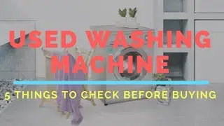 5 Things To Check Before Buying A Used Washing Machine   ShopGuarented